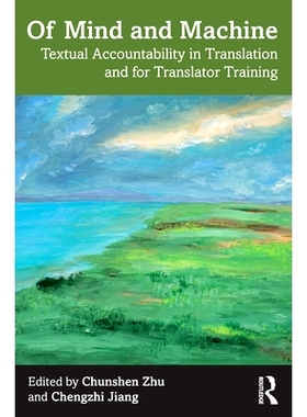 预订 Of Mind and Machine: Textual Accountability in Translation and for Translator Training 心灵与机器：翻译中的文本责任