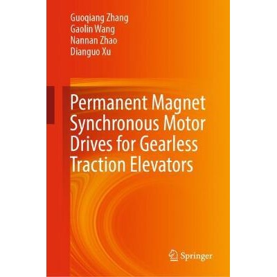 预订 Permanent Magnet Synchronous Motor Drives for Gearless Traction Elevators 用于无齿轮牵引电梯的永磁同步电机驱动器 97