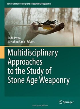 【预订】Multidisciplinary Approaches to the Study of Stone Age Weaponry
