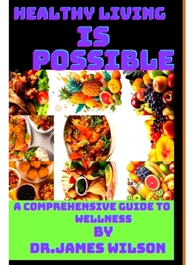 预订 Healthy living is possible: A comprehensive guide to wellness: 9798332925740