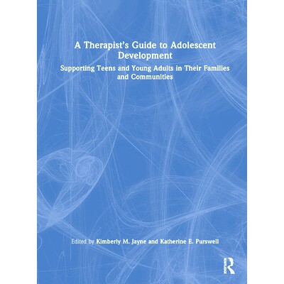 预订 A Therapist’s Guide to Adolescent Development: Supporting Teens and Young Adults in Their Families and Communities