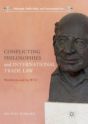 【预订】Conflicting Philosophies and International Trade Law