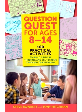 预订 Question Quest for Ages 8-14: 100 Practical Activities to Build Critical Thinking and Self-Esteem Through Questioni