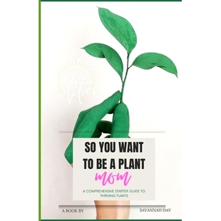 Plant Want Thriving Guide Mom Plants Comprehensive Starter You 预订 9798879801071