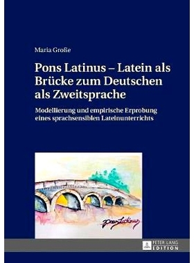 预订 Pons Latinus – Latein als Brücke zum Deutschen als Zweitsprache: Modellierung und empirische Erprobung eines spra