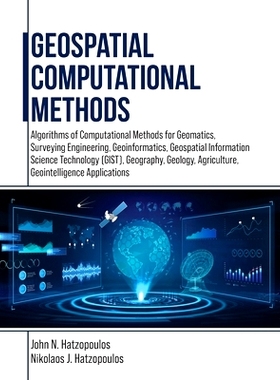 预订 Geospatial Computational Methods: Algorithms of Computational Methods for Geomatics, Surveying Engineering, Geoinfo