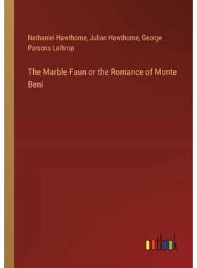 预订 The Marble Faun or the Romance of Monte Beni: 9783385353305