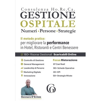 预订 Gestione Ospitale Numeri, Persone, Strategie: Il metodo pratico per migliorare la performance in Hotel, Ristoranti
