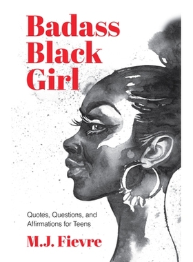 预订 Badass Black Girl: Quotes, Questions, and Affirmations for Teens (Gift for teenage girl) 坏蛋黑人女孩: 978168481273