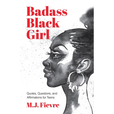 预订 Badass Black Girl: Quotes, Questions, and Affirmations for Teens (Gift for teenage girl) 坏蛋黑人女孩: 978168481273