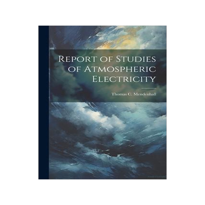 [预订]Report of Studies of Atmospheric Electricity 9781021946065
