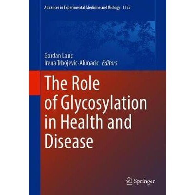 预订 The Role of Glycosylation in Health and Disease 糖基化在健康与疾病中的作用 9783030701147