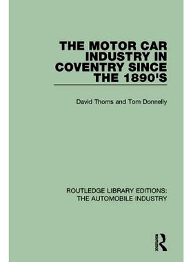 预订 The Motor Car Industry in Coventry Since the 1890’s 自1890年代起在考文垂的汽车工业: 9781138060135