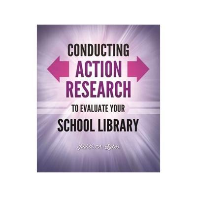 [预订]Conducting Action Research to Evaluate Your School Library 9781610690775