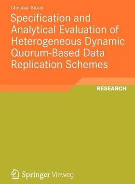 【预订】Specification and Analytical Evaluation of Heterogeneous Dynamic Quorum-Based Data Replication Schemes