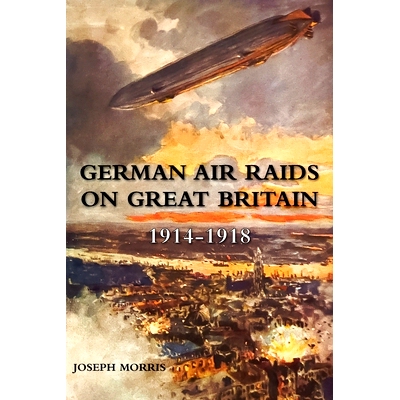 预订 German Air Raids on Great Britain 1914-1918: 9781474540247