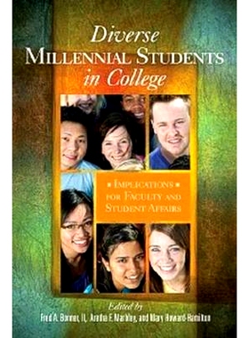 预订 Diverse Millennial Students in College: Implications for Faculty and Student Affairs 高校新千年中的多元化学生:卷入