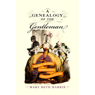 预订 A Genealogy of the Gentleman: Women Writers and Masculinity in the Eighteenth Century 绅士谱系: 9781644533291