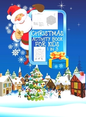 预订 Christmas Activity Book For Kids 1 In 3: A Fun Kid Workbook Game For Learning, Coloring, Dot To Dot, Mazes, Word Se