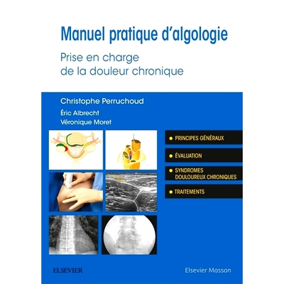 预订 Manuel pratique d’algologie : prise en charge de la douleur chronique 实用藻类学手册：慢性疼痛的管理: 978229474493