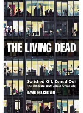 预订 The Living Dead - Switched Off, Zoned Out, The Shocking Truth About Office Life活死人: 9781841126562
