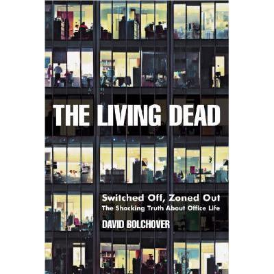 预订 The Living Dead - Switched Off, Zoned Out, The Shocking Truth About Office Life活死人: 9781841126562