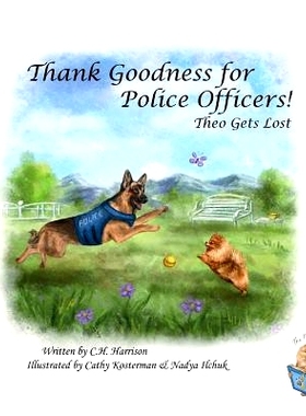 预订 Thank Goodness for Police Officers: Theo Gets Lost: 9781950028047
