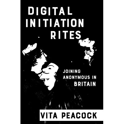预订 Digital Initiation Rites Joining Anonymous in Britain 9781501784453