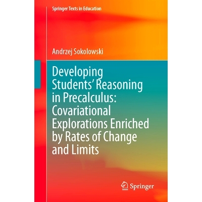 预订 Developing Students’ Reasoning in Precalculus: Covariational Explorations Enriched by Rates of Change and Limits