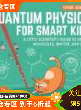 Quantum Physics for Smart Kids: A Little Scientist’s Guide to Atoms, Molecules, Matter, and Morevo