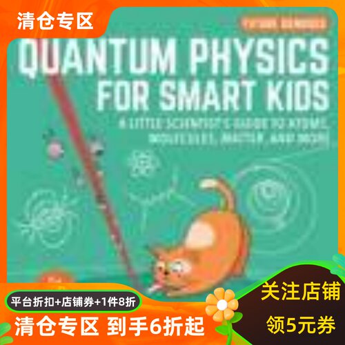 Quantum Physics for Smart Kids: A Little Scientist’s Guide to Atoms, Molecules, Matter, and Morevo