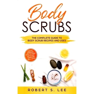 预订 Body Scrubs: The Complete Guide to Body Scrub Recipes and Uses: 9781951083502