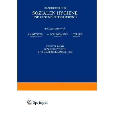 预订 Handbuch der Sozialen Hygiene und Gesundheitsfürsorge: Zweiter Band: Gewerbehygiene und Gewerbekrankheiten: 978354