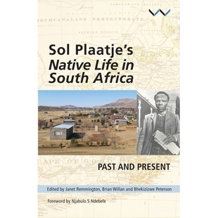 预订 Sol Plaatje’s Native Life in South Africa: Past and Present 南非的索尔普拉杰原住民生活:过去和现在: 9781868149810