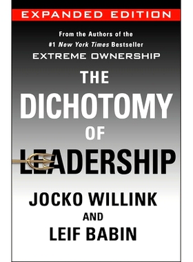 预订 The Dichotomy of Leadership: Balancing the Challenges of Extreme Ownership to Lead and Win (Expanded Edition): 9781