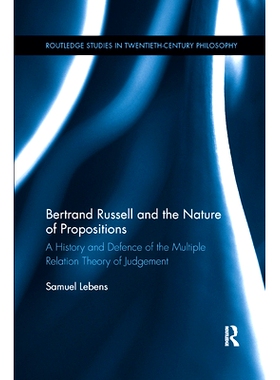 预订 Bertrand Russell and the Nature of Propositions: A History and Defence of the Multiple Relation Theory of Judgement