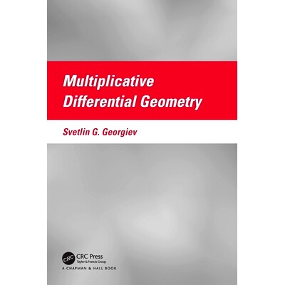 Multiplicative Differential Geometry 乘法微分几何: 9781032290416