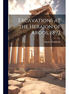 预订 Excavations at the Heraion of Argos, 1892: 9781022724969