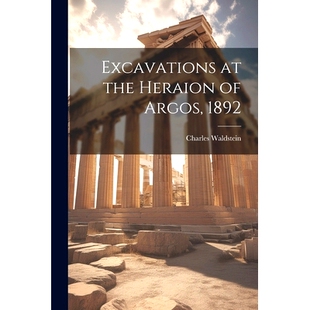 预订 Excavations at the Heraion of Argos, 1892: 9781022724969