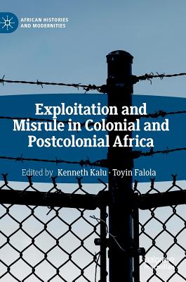 【预订】Exploitation and Misrule in Colonial and Postcolonial Africa