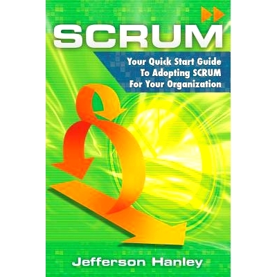 预订 Scrum: Your Quick Start Guide To Adopting Scrum For Your Organization: 9781507759783