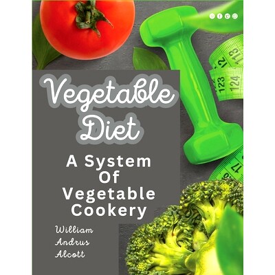预订 Vegetable Diet: A System Of Vegetable Cookery