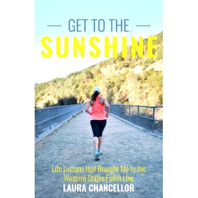 预订 Get to the Sunshine: Life Lessons that Brought Me to the Western States Finish Line: 9781734333800