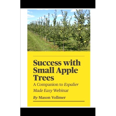 预订 Success with Small Apple Trees: A Companion to the Webinar Espalier Made Easy: 9780996716819