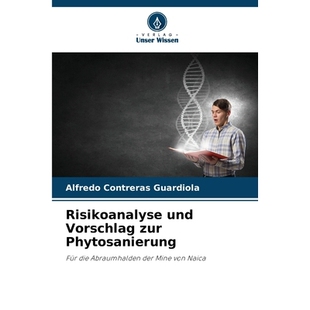 预订 Risikoanalyse und Vorschlag zur Phytosanierung: Für die Abraumhalden der Mine von Naica. DE: 9786209278631