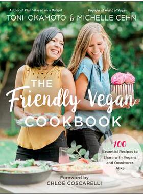 预订 The Friendly Vegan Cookbook: 100 Essential Recipes to Share with Vegans and Omnivores Alike友善素食食谱: 9781950665