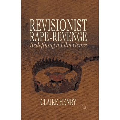 预订 Revisionist Rape-Revenge: Redefining a Film Genre: 9781349490165