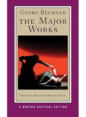 预订 Georg Buchner: The Major Works: A Norton Critical Edition 格奥尔格·布赫纳：主要作品：诺顿评论版: 9780393933512