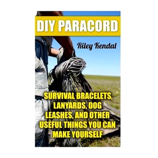 97819756660 DIY Things Survival Other Yourself Make Leashes Can Paracord and Dog Lanyards You Bracelets Useful 预订