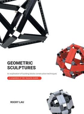 [预订]Geometric Sculptures: an Exploration of Building Blocks Construction Techniques. 9781543764871